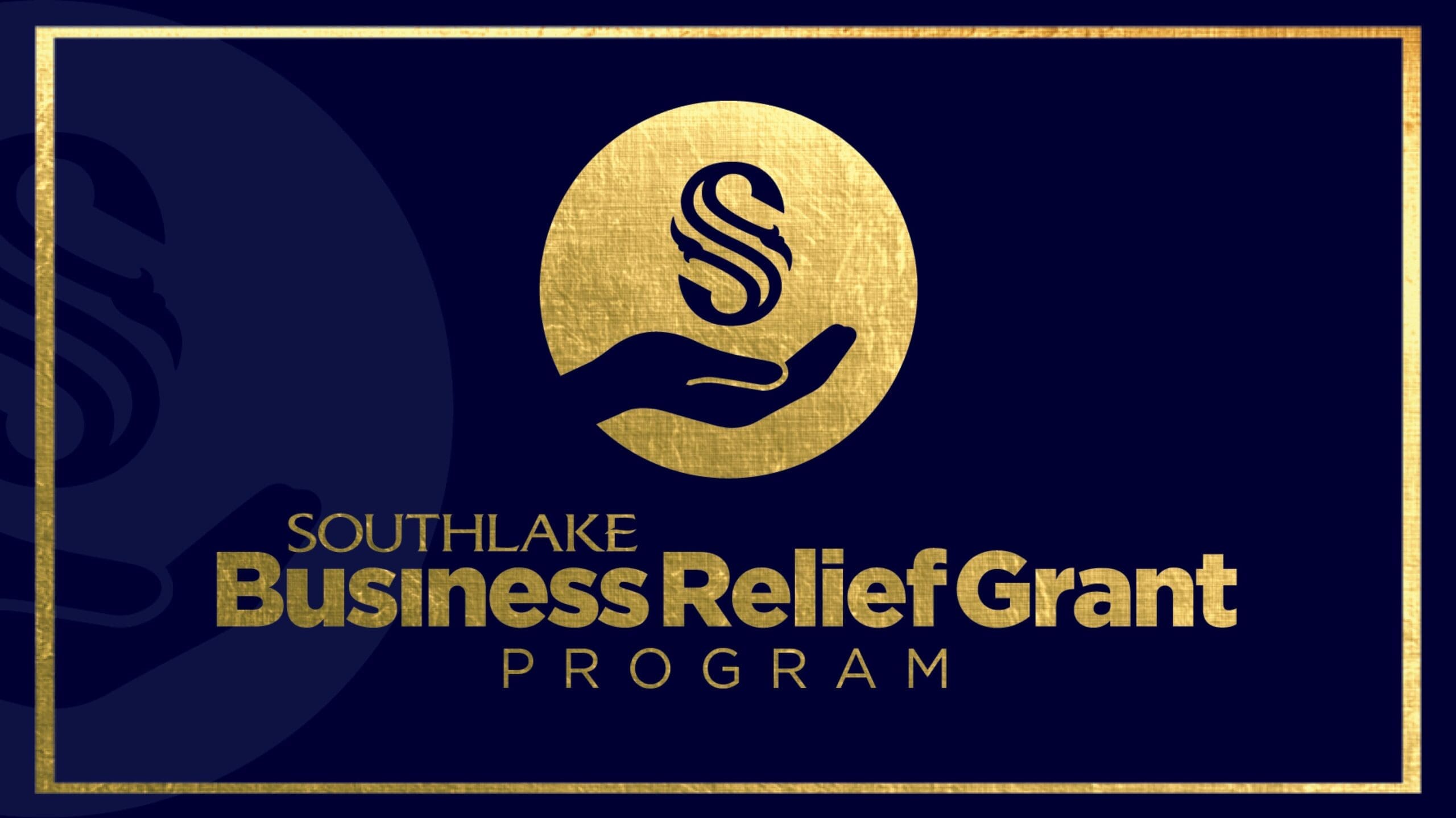 Gold text and design on a dark blue background. The text reads "Southlake Business Relief Grant Program." A gold circle features a hand holding a stylized "S." The border is gold.