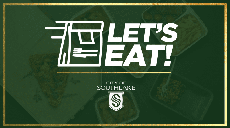 Graphic with the text "LET'S EAT!" alongside a stylized fork, knife, and food cloche icon. Below, it says "CITY OF SOUTHLAKE" with the city emblem. The background shows blurred images of takeout food containers.