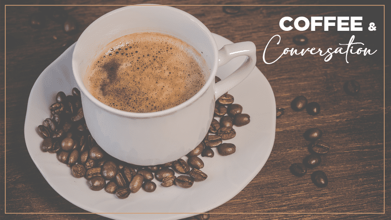 Coffee and Conversation