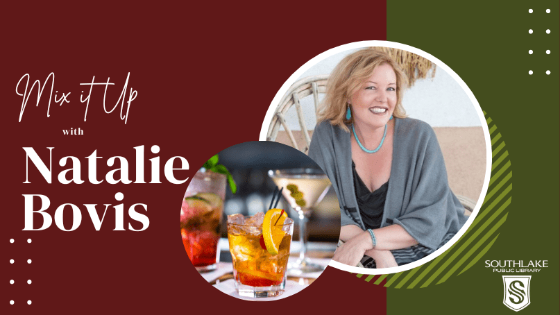 Promotional image featuring "Mix it Up with Natalie Bovis" text. Includes a photo of a woman smiling and a cocktail with an orange slice. Southlake Public Library logo is visible at the bottom.