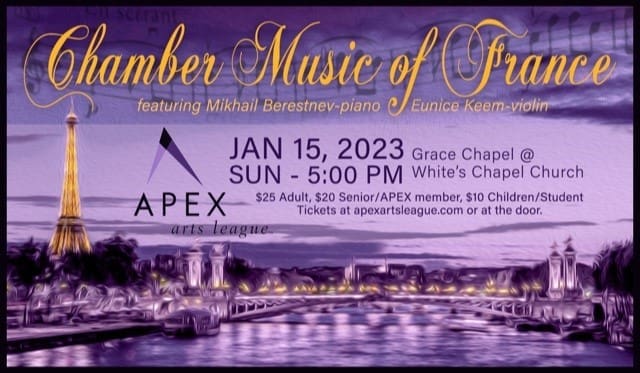 Purple-toned poster advertising "Chamber Music of France" featuring Mikhail Berestnev and Eunice Keem. Event on Jan 15, 2023, 5:00 PM at Grace Chapel, White's Chapel Church. Includes Eiffel Tower graphic and ticket prices. Hosted by Apex Arts League.