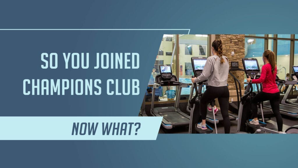 So you joined champions club