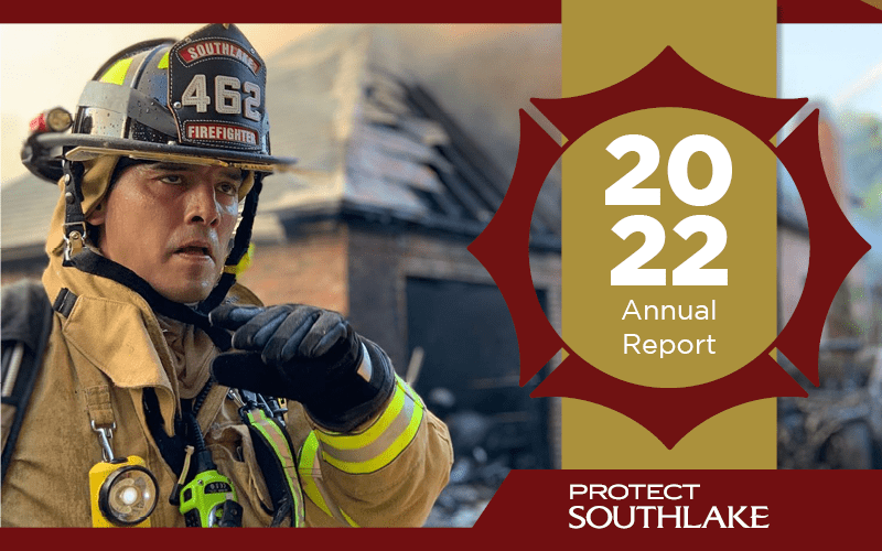 Firefighter wearing a helmet with "462" and "SOUTHLAKE" visible, standing in front of a smoking building. Text on the right reads "2022 Annual Report" with "PROTECT SOUTHLAKE" below in a geometric frame.