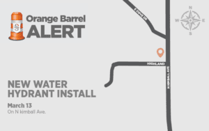 Map showing location of new water hydrant installation on N Kimball Ave, near Highland. Text reads "Orange Barrel Alert" and "New Water Hydrant Install March 13." Includes a compass rose for orientation.