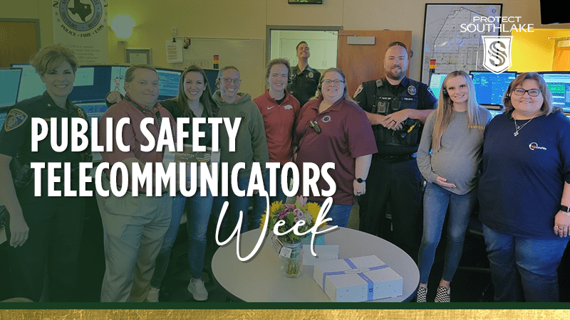 A group of people, some in uniforms, stand smiling in a room with computer monitors. Text overlay reads "Public Safety Telecommunicators Week." A table holds flowers and gift boxes. The logo "Protect Southlake" is in the top right corner.