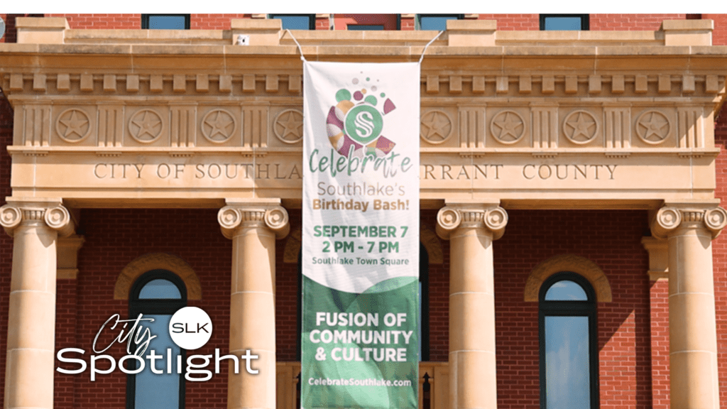 Banner on a building facade announces "Celebrate Southlake's Birthday Bash: September 7, 2 PM - 7 PM, Southlake Town Square" with the theme "Fusion of Community & Culture." The building is labeled "City of Southlake" and "Tarrant County.