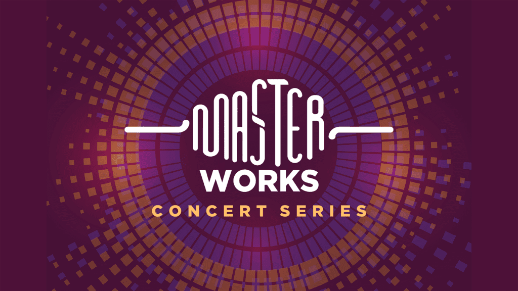 Text graphic with “Master Works Concert Series” in bold white and yellow letters, set against a vibrant background of concentric circles and radiating square patterns in shades of purple, orange, and pink.