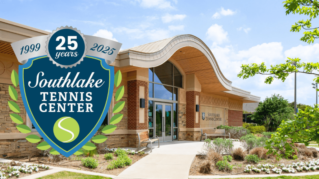 Exterior view of Southlake Tennis Center with landscaped entrance. A large badge on the left reads: “25 years, 1999-2025, Southlake Tennis Center,” celebrating its anniversary.
