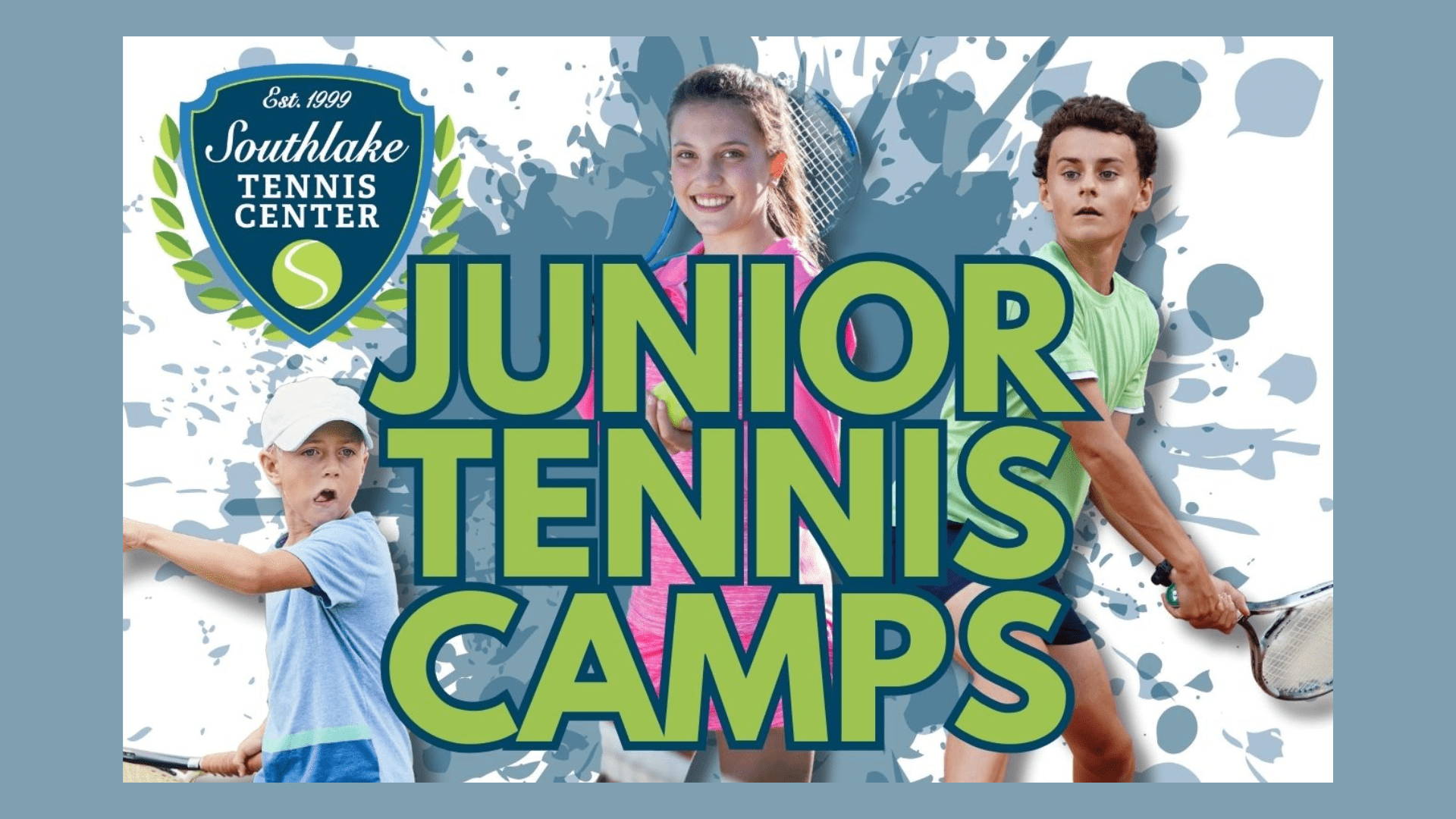 Advertisement for Southlake Tennis Center's Junior Tennis Camps. Features three children playing tennis, surrounded by dynamic splashes. The text, "Junior Tennis Camps," is prominently displayed in bold blue and green letters.