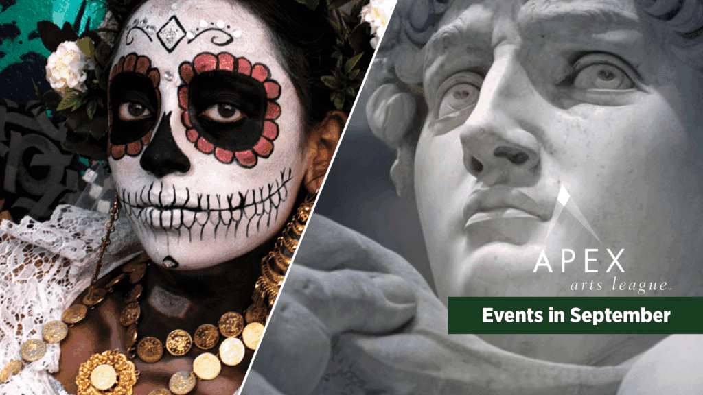 A woman with Day of the Dead face paint and gold jewelry appears beside a marble statue, with text reading "APEX arts league" and "Events in September.