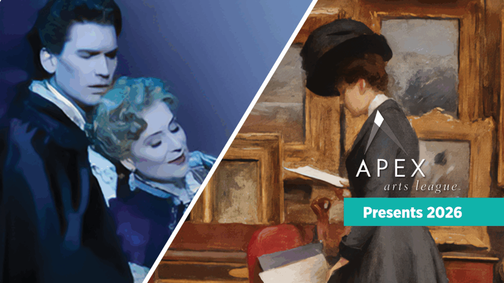 A split image: on the left, two actors in vintage costumes embrace on stage; on the right, a woman in early 20th-century attire reads a letter by a window. Text reads “APEX arts league. Presents 2026.”.