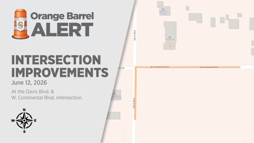 A notice titled "Orange Barrel Alert" announces intersection improvements at Davis Blvd. and W. Continental Blvd., scheduled for June 12, 2026, alongside a map highlighting the intersection area.